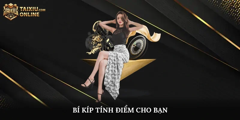 Bí kíp tính điểm cho bạn