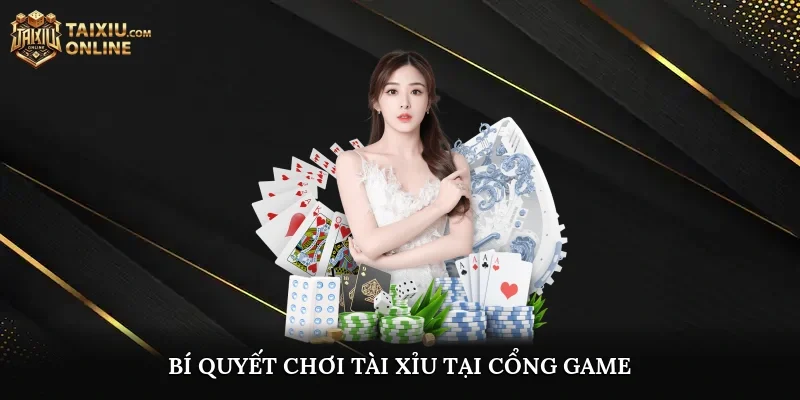 Bí quyết chơi tài xỉu tại cổng game