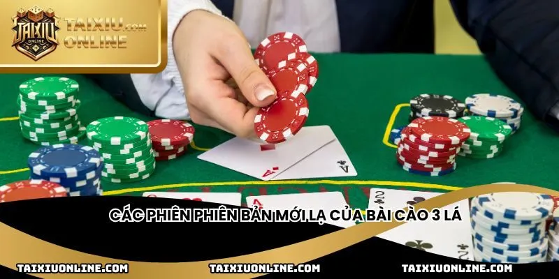 Các phiên bản mới lạ của bài cào 3 lá