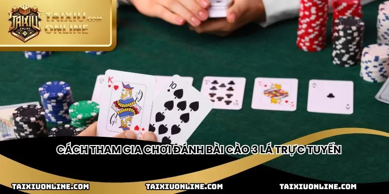 Cách tham gia chơi đánh bài cào 3 lá trực tuyến