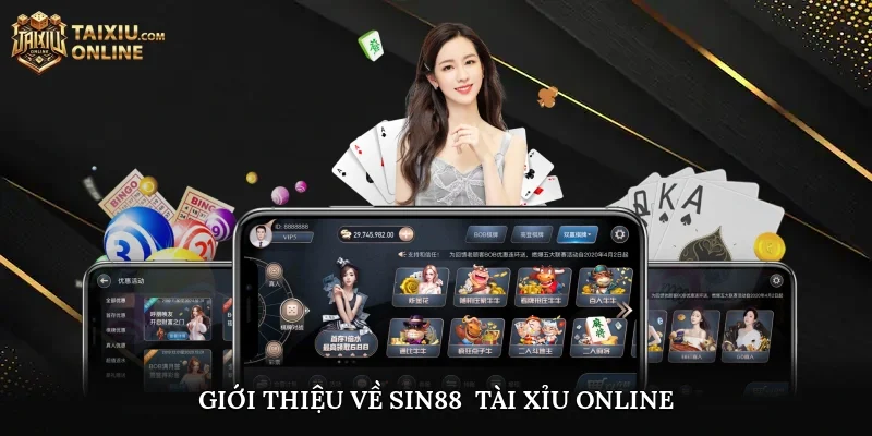 Giới thiệu về SIN88 - Tài Xỉu Online