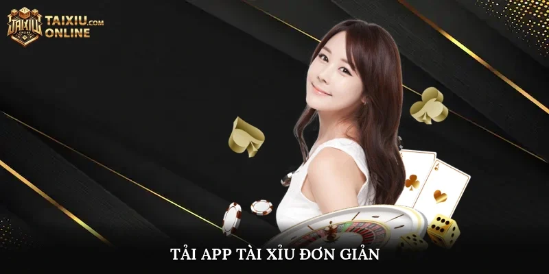 Tải app tài xỉu đơn giản