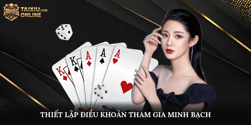 Thiết lập điều khoản tham gia minh bạch
