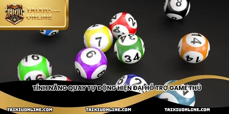 Tính năng quay tự động hiện đại hỗ trợ game thủ
