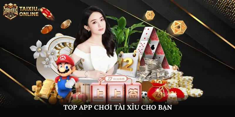 Top app chơi tài xỉu cho bạn