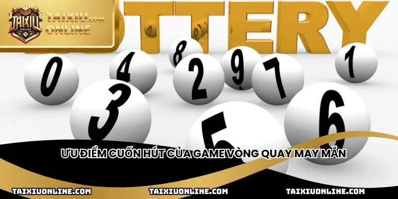 Ưu điểm cuốn hút của game Vòng quay may mắn
