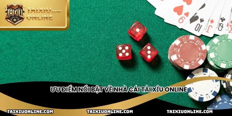 Ưu điểm nổi bật về nhà cái tải xỉu online
